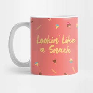 Lookin' Like A Snack Mug